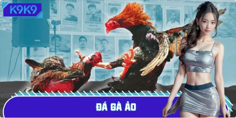 Đá Gà Ảo K9K9 Và Tuyệt Kỹ Chơi Chiến Kê Thắng Cực Lớn