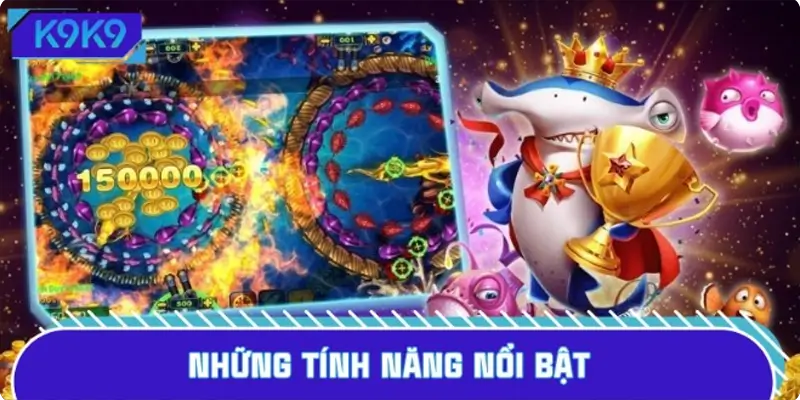Khám phá hệ thống tính năng độc đáo trong game săn cá