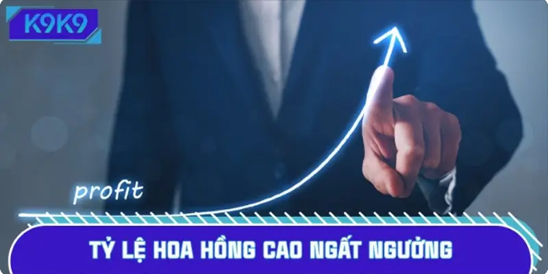 Tỷ lệ hoa hồng cao ngất ngưởng