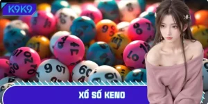 Xổ Số Keno - Nhìn Kết Quả, Bắt Chuẩn Xu Hướng 2026